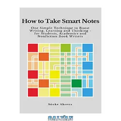 دانلود کتاب How to Take Smart Notes: One Simple Technique to Boost Writing, Learning and Thinking – for Students, Academics and Nonfiction Book Writers