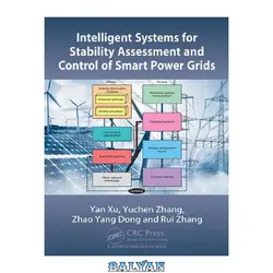 دانلود کتاب Intelligent Systems for Stability Assessment and Control of Smart Power Grids