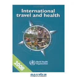 دانلود کتاب International Travel and Health 2007 (International Travel and Health)