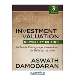 دانلود کتاب Investment Valuation: Tools and Techniques for Determining the Value of Any Asset