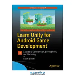 دانلود کتاب Learn Unity for Android Game Development: A Guide to Game Design, Development, and Marketing