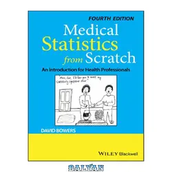 دانلود کتاب Medical Statistics From Scratch: An Introduction For Health Professionals