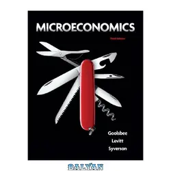 دانلود کتاب Microeconomics 3rd Edition, Goolsbee, Levitt, Syverson