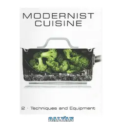 دانلود کتاب Modernist Cuisine: 2 Techniques and Equipment