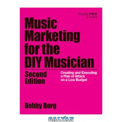 دانلود کتاب Music Marketing for the DIY Musician: Creating and Executing a Plan of Attack on a Low Budget