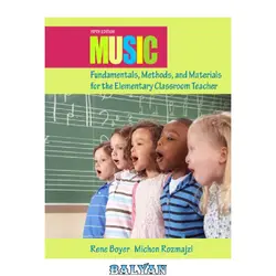 دانلود کتاب Music Fundamentals, Methods, and Materials for the Elementary Classroom Teacher