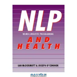 دانلود کتاب NLP and Health: Practical Ways to Bring Mind and Body into Harmony