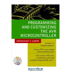 دانلود کتاب Programming and Customizing the Avr Microcontroller