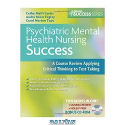 دانلود کتاب Psychiatric Mental Health Nursing Success: A Course Review Applying Critical Thinking to Test Taking (Davis&amp;#039;s Success)