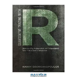 دانلود کتاب Quantitative Trading with R: Understanding Mathematical and Computational Tools from a Quant's Perspective
