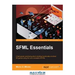 دانلود کتاب SFML Essentials: A fast-paced, practical guide to building functionally enriched 2D games using the core concepts of SFML