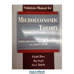 دانلود کتاب Solutions Manual for Microeconomic Theory by Andreu Mas-Colell, Michael D. Whinston, and Jerry R. Green