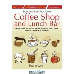 دانلود کتاب Start up and Run Your Own Coffee Shop and Lunch Bar