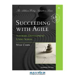 دانلود کتاب Succeeding with Agile: Software Development Using Scrum