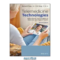 دانلود کتاب Telemedicine Technologies: Information Technologies in Medicine and Digital Health