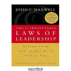 دانلود کتاب The 21 Irrefutable Laws of Leadership:  Follow Them and People Will Follow You