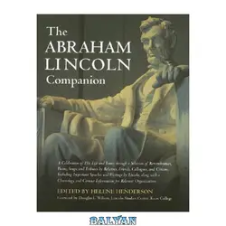 دانلود کتاب The Abraham Lincoln Companion: A Companion, a Celebration of His Live And Times (Health Reference Series)