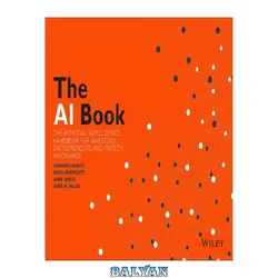 دانلود کتاب The AI Book: The Artificial Intelligence Handbook for Investors, Entrepreneurs and FinTech Visionaries