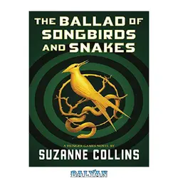 دانلود کتاب The Ballad of Songbirds and Snakes (A Hunger Games Novel)