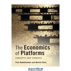 دانلود کتاب The Economics Of Platforms: Concepts And Strategy