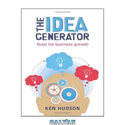 دانلود کتاب The Idea Generator: Tools for Business Growth