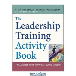 دانلود کتاب The Leadership Training Activity Book: 50 Exercises for Building Effective Leaders