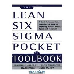 دانلود کتاب The Lean Six Sigma Pocket Toolbook: A Quick Reference Guide to 100 Tools for Improving Quality and Speed