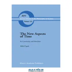 دانلود کتاب The New Aspects of Time: Its Continuity and Novelties