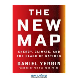 دانلود کتاب The new map: energy, climate, and the clash of nations