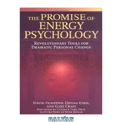 دانلود کتاب The Promise of Energy Psychology: Revolutionary Tools for Dramatic Personal Change