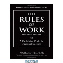دانلود کتاب The Rules of Work, Expanded Edition: A Definitive Code for Personal Success