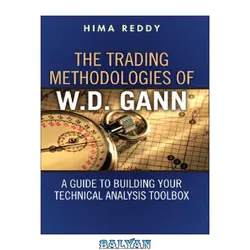 دانلود کتاب The Trading Methodologies of W.D. Gann: A Guide to Building Your Technical Analysis Toolbox