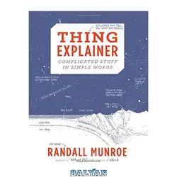 دانلود کتاب Thing Explainer: Complicated Stuff in Simple Words