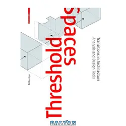 دانلود کتاب Threshold spaces : transitions in architecture : analysis and design tools