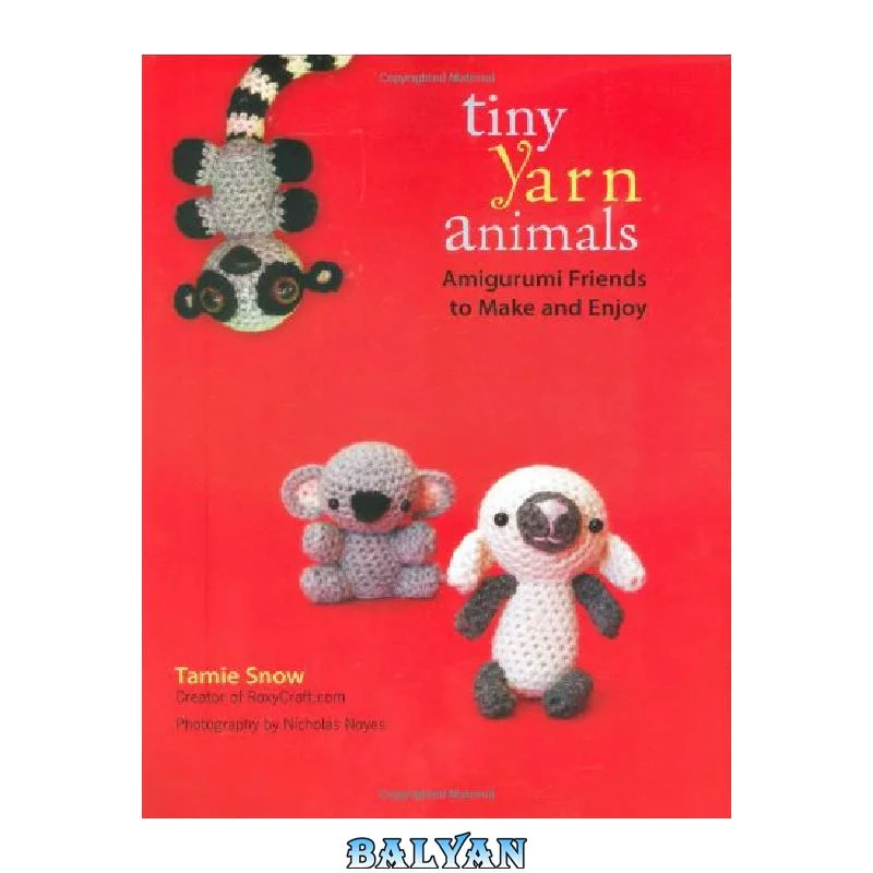 بهترین قیمت خرید دانلود کتاب Tiny Yarn Animals: Amigurumi Friends