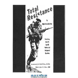 دانلود کتاب Total Resistance. Swiss Army Guide to Guerrilla Warfare and Underground Operations