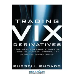 دانلود کتاب Trading VIX Derivatives: Trading and Hedging Strategies Using VIX Futures, Options, and Exchange-Traded Notes