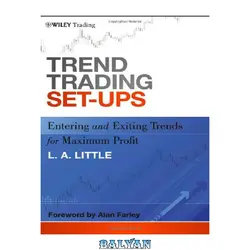 دانلود کتاب Trend trading set-ups : entering and exiting trends for maximum profit