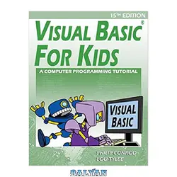 دانلود کتاب Visual Basic For Kids: A Step by Step Computer Programming Tutorial