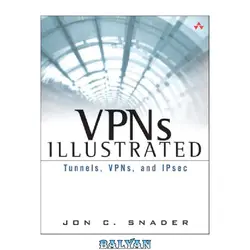 دانلود کتاب VPNs Illustrated: Tunnels, VPNs, and IPsec