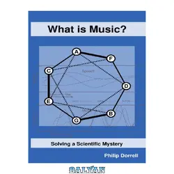 دانلود کتاب What is music?: solving a scientific mystery