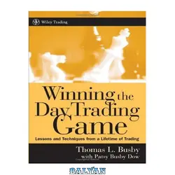 دانلود کتاب Winning the Day Trading Game: Lessons and Techniques from a Lifetime of Trading