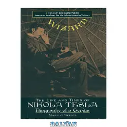 دانلود کتاب Wizard: The Life and Times of Nikola Tesla