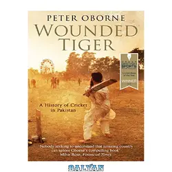 دانلود کتاب Wounded tiger : the history of cricket in Pakistan