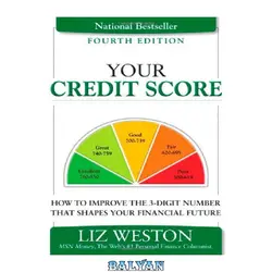 دانلود کتاب Your Credit Score: How to Improve the 3-Digit Number That Shapes Your Financial Future