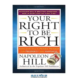 دانلود کتاب Your Right to Be Rich: Napoleon Hill’s Proven Program for Prosperity and Happiness