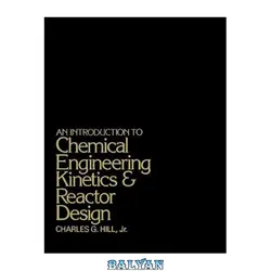 دانلود کتاب Introduction to Chemical Engineering Kinetics &amp; Reactor Design - بلیان