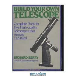 دانلود کتاب Build your own Telescope (1985)(en)(276s)