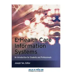 دانلود کتاب E-Health Care Information Systems: An Introduction for Students and Professionals