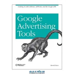 دانلود کتاب Google Advertising Tools: Cashing in with Adsense, Adwords, and the Google APIs